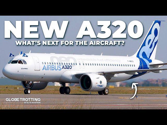 NEW AIRCRAFT? - Airbus A320 Future