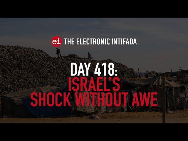 Breaking news and analysis on day 418 of Gaza's Al-Aqsa Flood | The Electronic Intifada Podcast