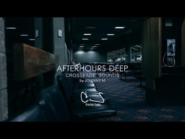 Afterhours Deep | Deep House Set | 2020 Mixed By Johnny M | All Tracks By Crossfade Sounds