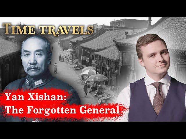 Yan Xishan: China's Reformist Warlord | Unveiling a Controversial Legacy | Time Travels