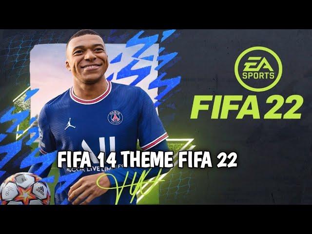 FIFA 14 THEME FIFA 22 | Update Best Graphics FIFA 14