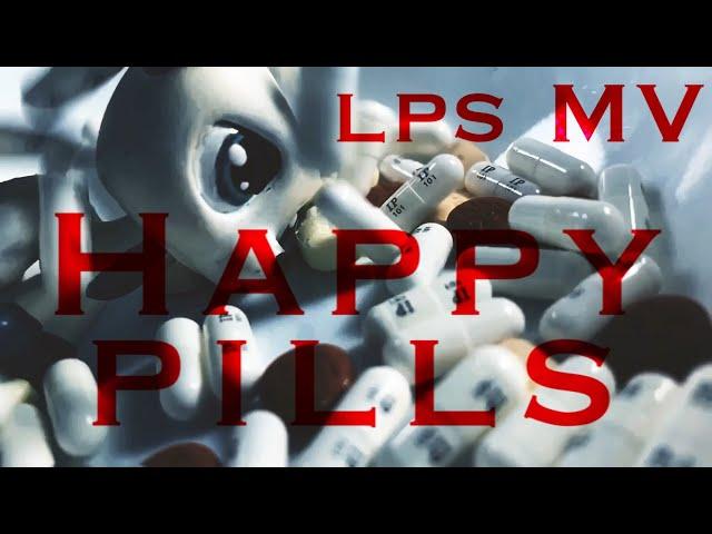 LPS Music Video   •|[Happy Pills]|•