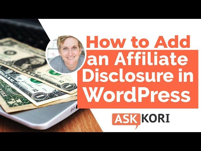 Add an Affiliate Disclosure to your WordPress Website