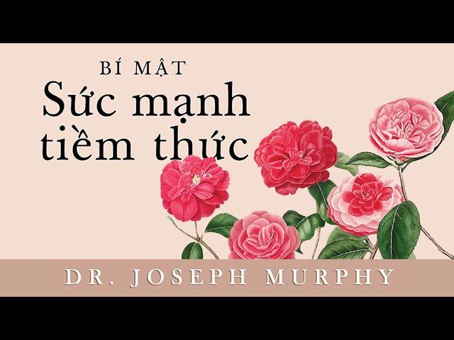 [Sách Nói] Bí Mật Sức Mạnh Tiềm Thức - Chương 1 | Joseph Murphey