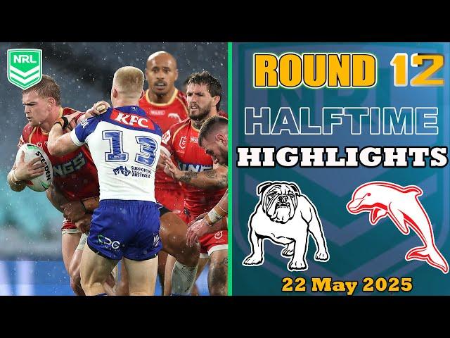 Bulldogs vs Dolphins Half-time Highlights | NRL Season 2025