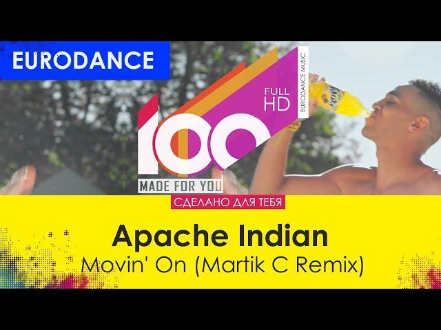 Apache Indian - Movin' On (Martik C Remix) [100% Made For You]