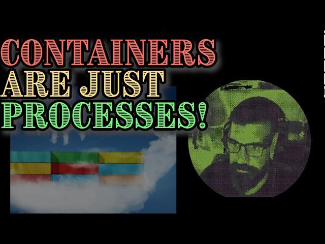 Containers are just processes!