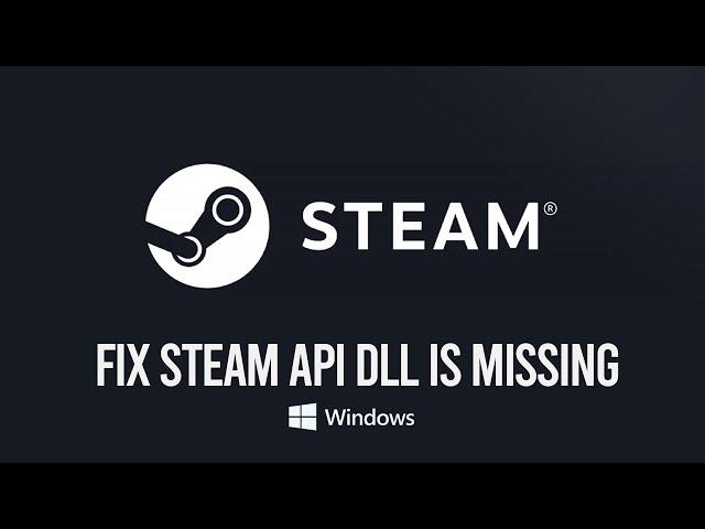 How To Fix Steam api dll Is Missing [Tutorial]