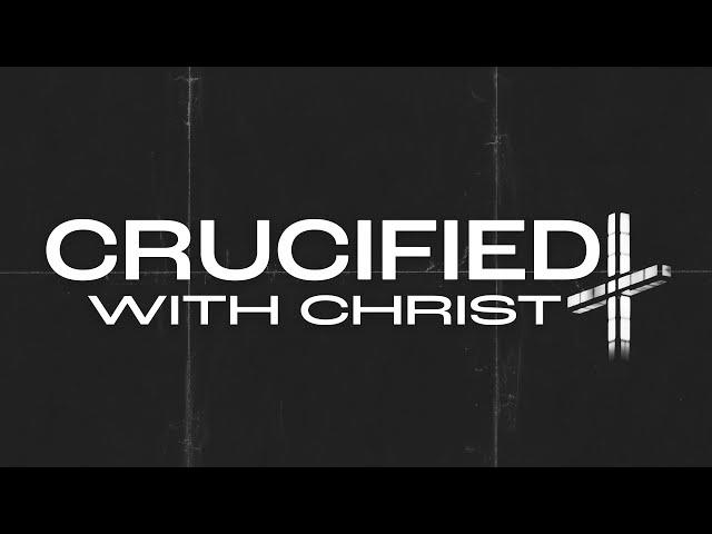 Crucified With Christ