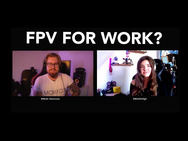 How Can You Get Work With FPV? || Collab with: MaiOnHigh