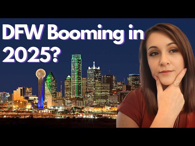 Why Dallas-Fort Worth Will DOMINATE Real Estate in 2025!