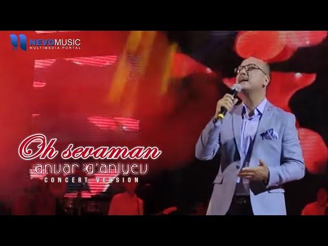 Anvar G'aniyev - Oh sevaman (Konsert 2017)