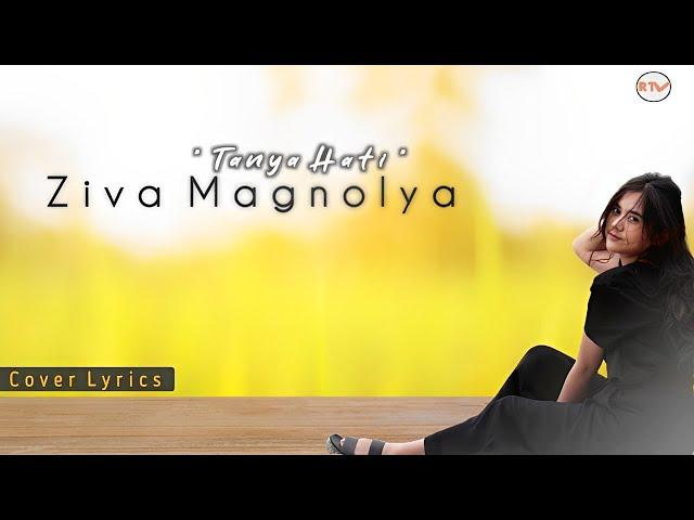 Tanya Hati (Pasto) - Ziva Magnolya Cover Lyrics