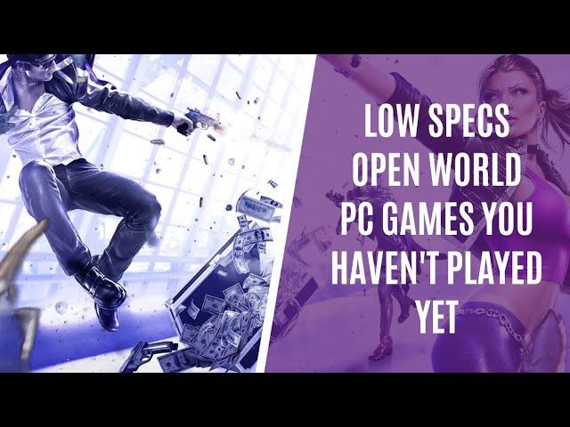 Top 10 Low Specs Open World PC Games You Haven't Played Yet