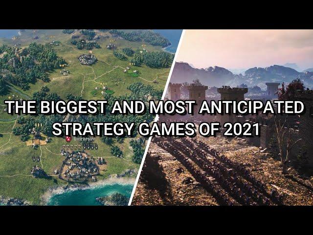 THE BIGGEST AND MOST ANTICIPATED STRATEGY GAMES OF 2021