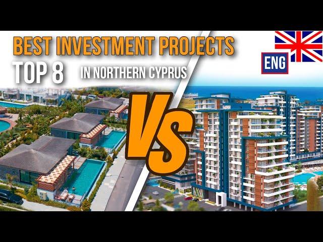 Top 8 Best Investment Projects in North Cyprus / Comparison and Valuation of Property in Cyprus