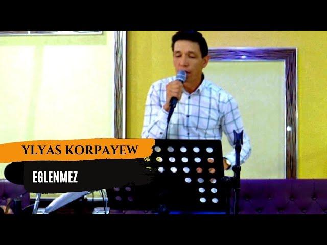 Ylyas Korpayew - Eglenmez | Taze Turkmen Halk aydymlary | Folk Song | Janly Sesim