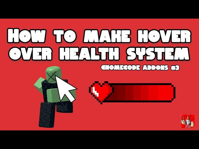 How to make Hover Over Health - GnomeCode Addons #3