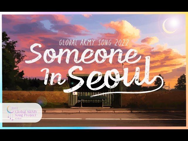 2022 Global ARMY Song “Someone In Seoul” Official MV- Gracie Ranan ft. ARMY (Turn on English CC)