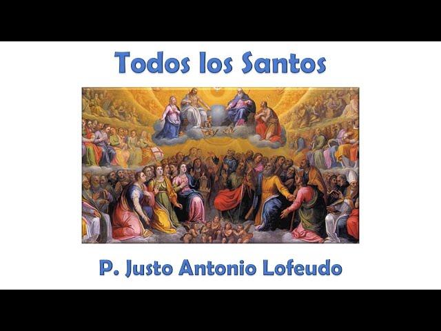 Todos los Santos. P. Justo Antonio Lofeudo