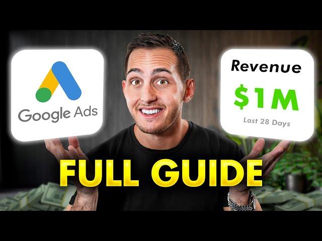 Beginners Guide to Google Ads in 2024 (FREE COURSE)