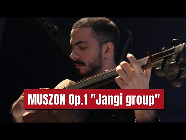 MUSZON - Cəngi Qrupu (Opus 1)