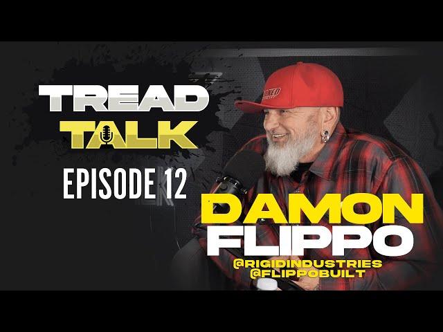 Damon Flippo of @RigidIndustriesMedia  | FURY TIRES - TREAD TALK EP12