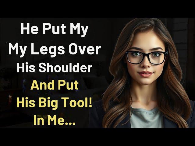 He Put My Legs... - Reddit Cheating Stories | A True Infidelity Story