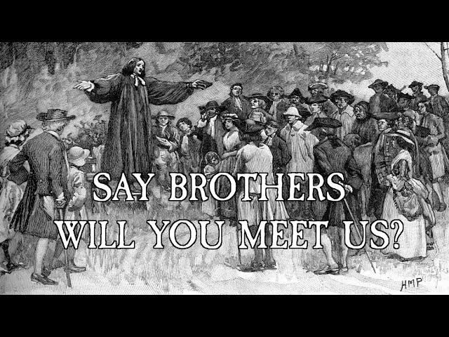 Say Brothers, Will You Meet Us?