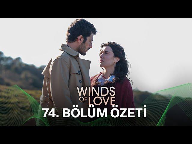 Rüzgarlı Tepe 74. Bölüm Özeti | Winds of Love Episode 74 Recap (Eng Sub)