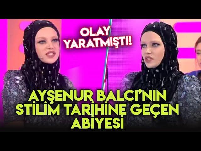 Ayşenur Balcı'nın Stilim Tarihine Geçen Abiyesi!