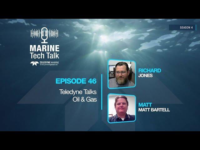 Marine Tech Talk: Teledyne Talks Oil and Gas