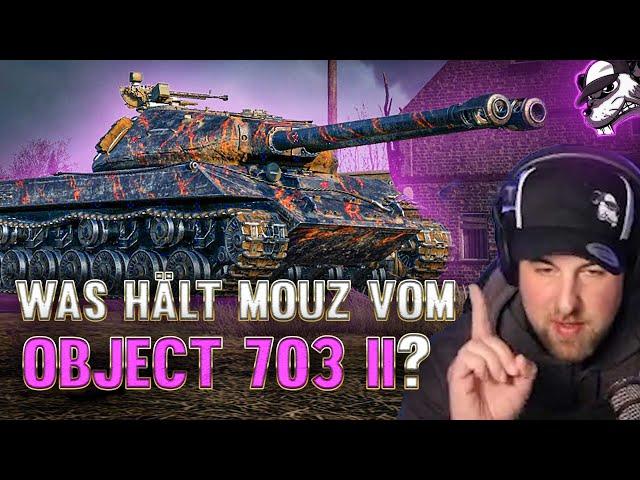 Hey Mouz, was hältst du vom Object 703 II? [World of Tanks - Gameplay - Deutsch]