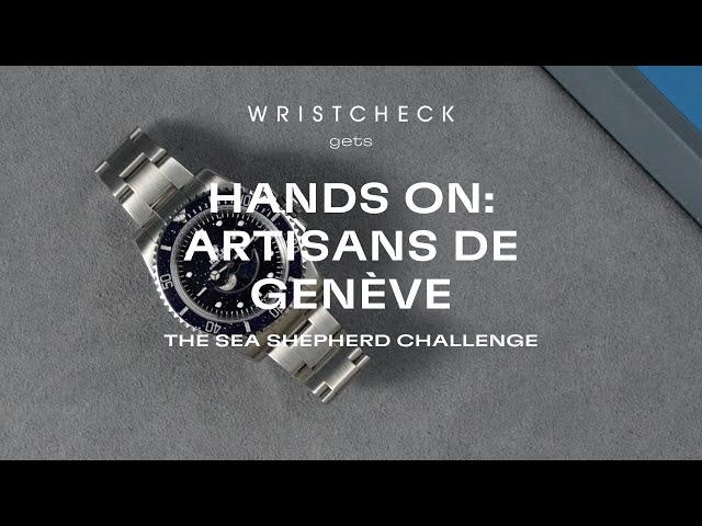 Hands On: Artisans de Genève "The Sea Shepherd Challenge"