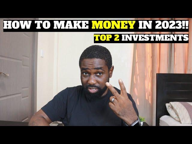 HOW TO MAKE MONEY IN NIGERIA IN 2023!! (Best Investments Right Now!)