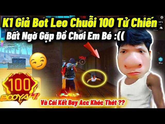 Trận Cuối Cùng Lên Chuỗi 100 Tử Chiến K1 Bức Xúc Khi Đối Đầu Cả Team Xài Đồ Chơi Em Bé Và Cái Kết ??