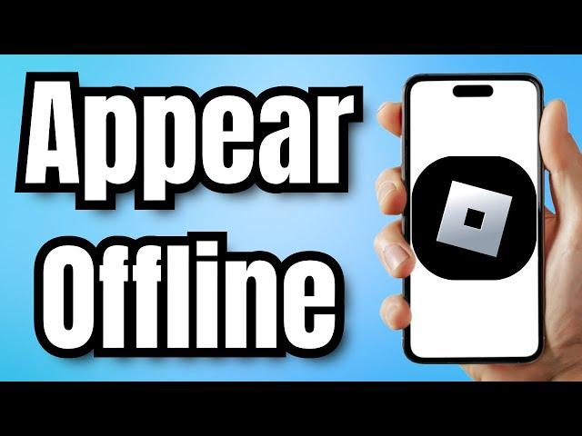 HOW to Appear Offline in ROBLOX