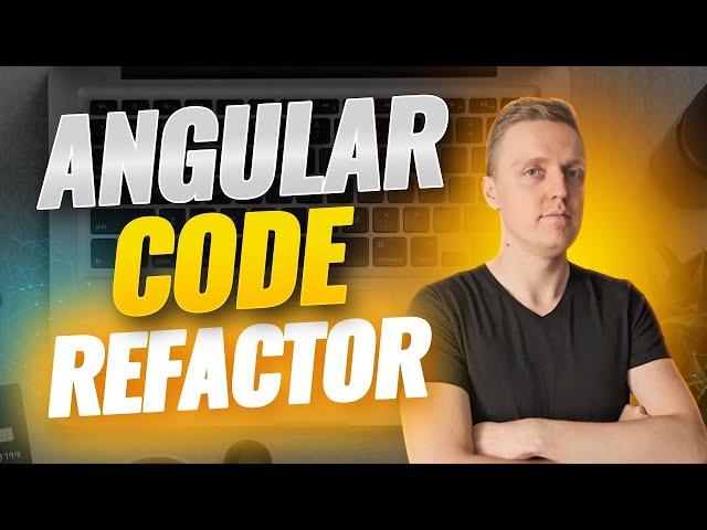 Angular Code Review Best Practices - Refactoring From Junior Level to Senior