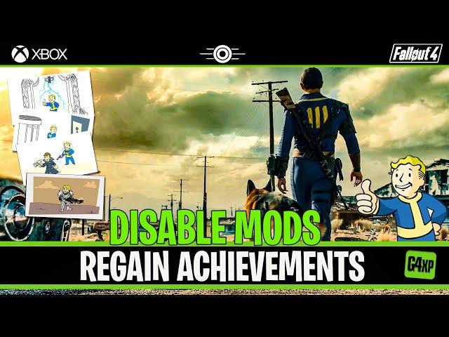 FALLOUT 4 | DISABLE MODS REGAIN ACHIEVEMENTS