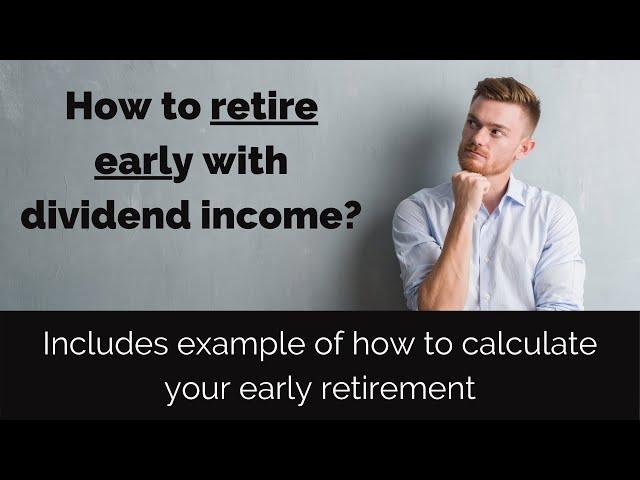 How to retire early with dividend stocks