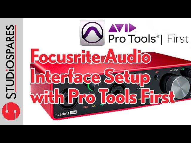 Setup Pro Tools First with your Focusrite Audio Interface