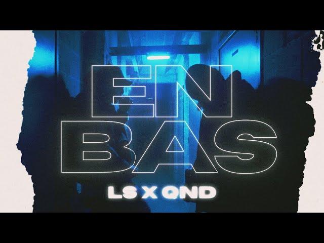 LS feat QND - EN BAS (clip officiel)