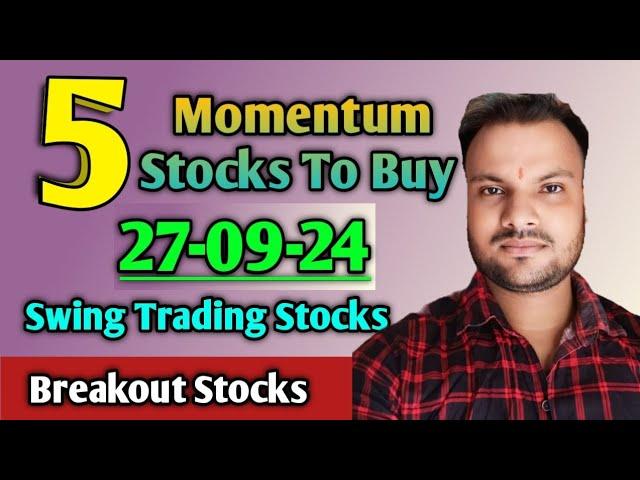 Momentum stocks to buy / Breakout stocks to buy / Intraday trading stocks / Swing trading stocks