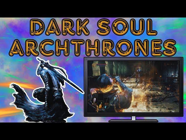 Dark Souls Archthrones How to GET for PC  Last Update + Tutorial 2024 