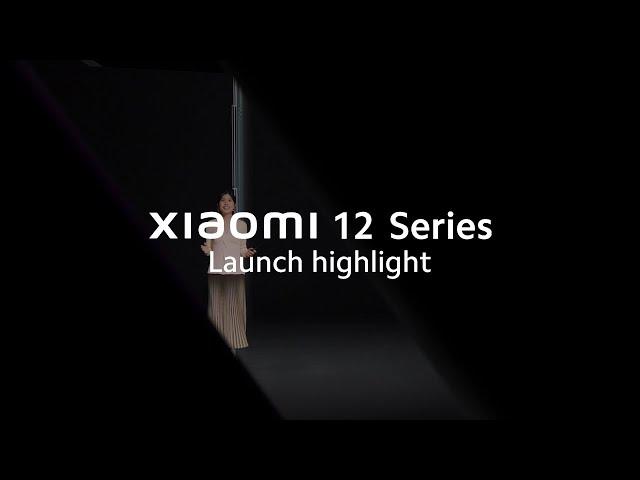 The Xiaomi 12 Series Global Launch Quick Recap