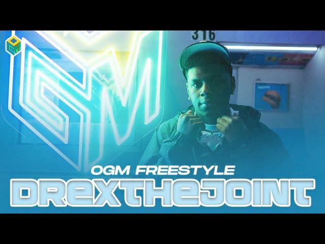 DrexTheJoint | OGM Freestyle