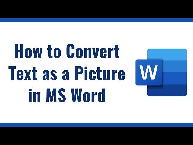 How to Convert Text as a Picture in MS Word