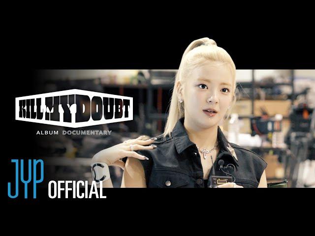 ITZY "KILL MY DOUBT" ALBUM DOCUMENTARY #3