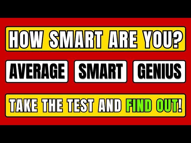 IQ Test For Genius Only - How Smart Are You? Find Out Now!