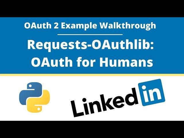 Linkedin OAuth2 Example Walkthrough with Python Requests requests-oauthlib